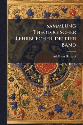 Sammlung Theologischer Lehrbuecher, dritter Band