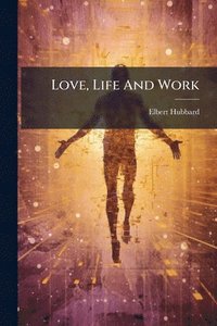 bokomslag Love, Life And Work