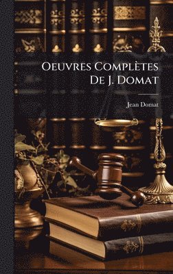 bokomslag Oeuvres Complètes De J. Domat