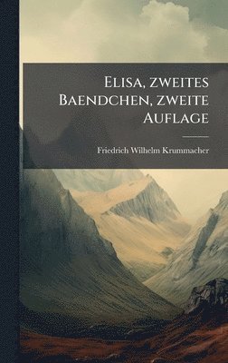 bokomslag Elisa, zweites Baendchen, zweite Auflage