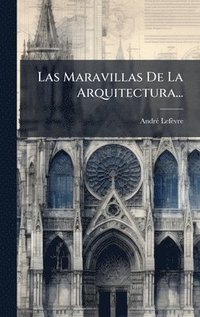 bokomslag Maravillas De La Arquitectura...