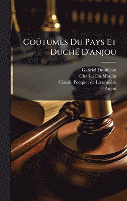 bokomslag CoÃ»tumes Du Pays Et DuchÃ(c) D'anjou
