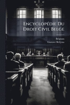 bokomslag EncyclopÃ(c)die Du Droit Civil Belge