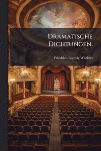 bokomslag Dramatische Dichtungen.