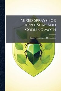 bokomslag Mixed Sprays For Apple Scab And Codling Moth