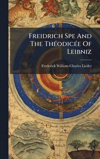 bokomslag Freidrich Spe And The ThÃ(c)odicÃ(c)e Of Leibniz