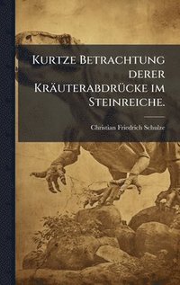 bokomslag Kurtze Betrachtung derer KrÃ¿uterabdrÃ¼cke im Steinreiche.