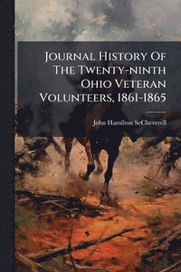 bokomslag Journal History Of The Twenty-ninth Ohio Veteran Volunteers, 1861-1865