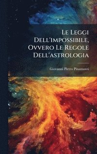 bokomslag Le Leggi Dell'impossibile, Ovvero Le Regole Dell'astrologia