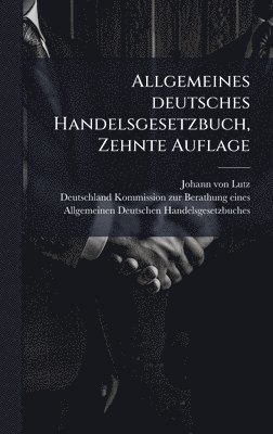 bokomslag Allgemeines deutsches Handelsgesetzbuch, Zehnte Auflage