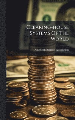 Clearing-house Systems Of The World