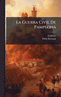 bokomslag Guerra Civil De Pamplona