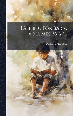 bokomslag Läsning För Barn, Volumes 26-27...