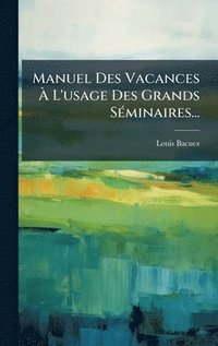 bokomslag Manuel Des Vacances Ã¿ L'usage Des Grands SÃ©minaires...
