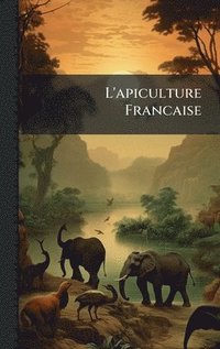 bokomslag L'apiculture Francaise