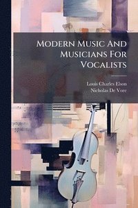 bokomslag Modern Music And Musicians For Vocalists