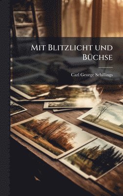 bokomslag Mit Blitzlicht und BÃ1/4chse