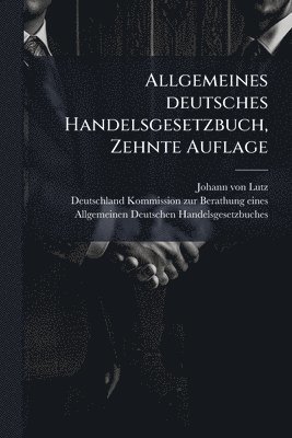 bokomslag Allgemeines deutsches Handelsgesetzbuch, Zehnte Auflage