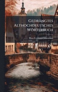 bokomslag GedrÃ¿ngtes Althochdeutsches WÃ¶rterbuch