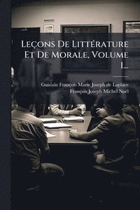 bokomslag Leçons De LittÃ(c)rature Et De Morale, Volume 1...