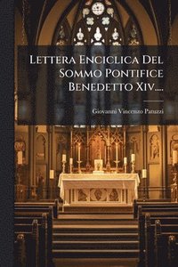 bokomslag Lettera Enciclica Del Sommo Pontifice Benedetto Xiv....