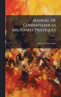 bokomslag Manuel De Connaissances Militaires Pratiques ......