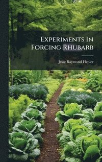 bokomslag Experiments In Forcing Rhubarb