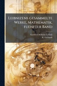 bokomslag Leibnizens gesammelte Werke, Mathematik, fuenfter Band