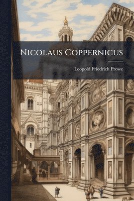 Leopold Friedrich Prowe - Nicolaus Coppernicus, Häftad