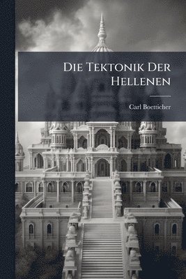 Carl Boetticher - Tektonik Der Hellenen, Häftad