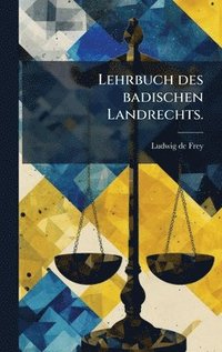 bokomslag Lehrbuch des badischen Landrechts.