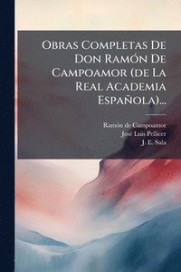 bokomslag Obras Completas De Don RamÃ3n De Campoamor (de La Real Academia Española)...
