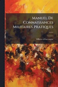 bokomslag Manuel De Connaissances Militaires Pratiques ......
