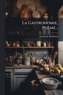 bokomslag Gastronomie, Poème...