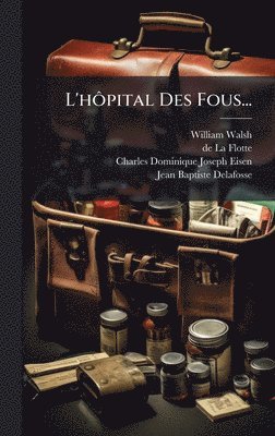 bokomslag L'hÃ¿pital Des Fous...