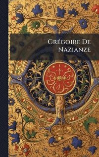 bokomslag GrÃ(c)goire De Nazianze