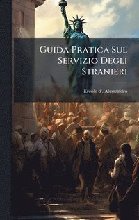 bokomslag Guida Pratica Sul Servizio Degli Stranieri