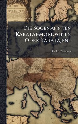 bokomslag Sogenannten Karataj-mordwinen Oder Karatajen...
