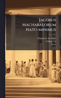 bokomslag Jacobus Machabaeorum Natu-minimus