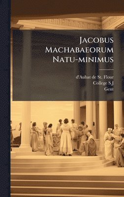 bokomslag Jacobus Machabaeorum Natu-minimus
