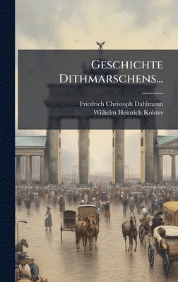 Friedrich Christoph Dahlmann - Geschichte Dithmarschens..., Inbunden