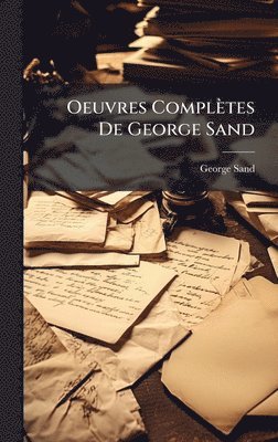 bokomslag Oeuvres ComplÃ¤tes De George Sand