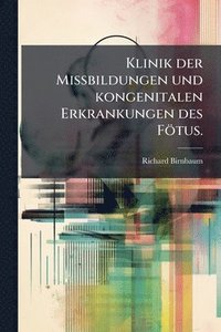 bokomslag Klinik der Missbildungen und kongenitalen Erkrankungen des Fötus.