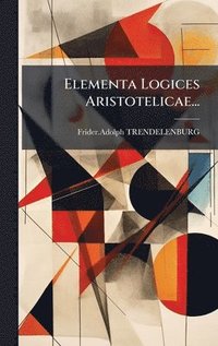 bokomslag Elementa Logices Aristotelicae...