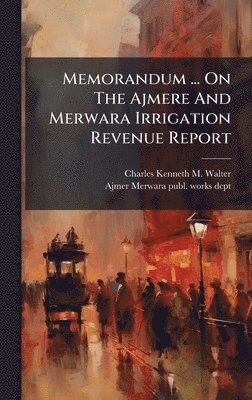 bokomslag Memorandum ... On The Ajmere And Merwara Irrigation Revenue Report