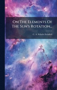 bokomslag On The Elements Of The Sun's Rotation...