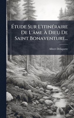 bokomslag Ã¿tude Sur L'itinÃ©raire De L'Ã¢me Ã¿ Dieu De Saint Bonaventure...