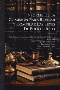bokomslag Informe De La ComisiÃ3n Para Revisar Y Compilar Las Leyes De Puerto Rico