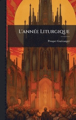 bokomslag L'annÃ(c)e Liturgique