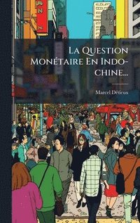 bokomslag Question MonÃ(c)taire En Indo-chine...